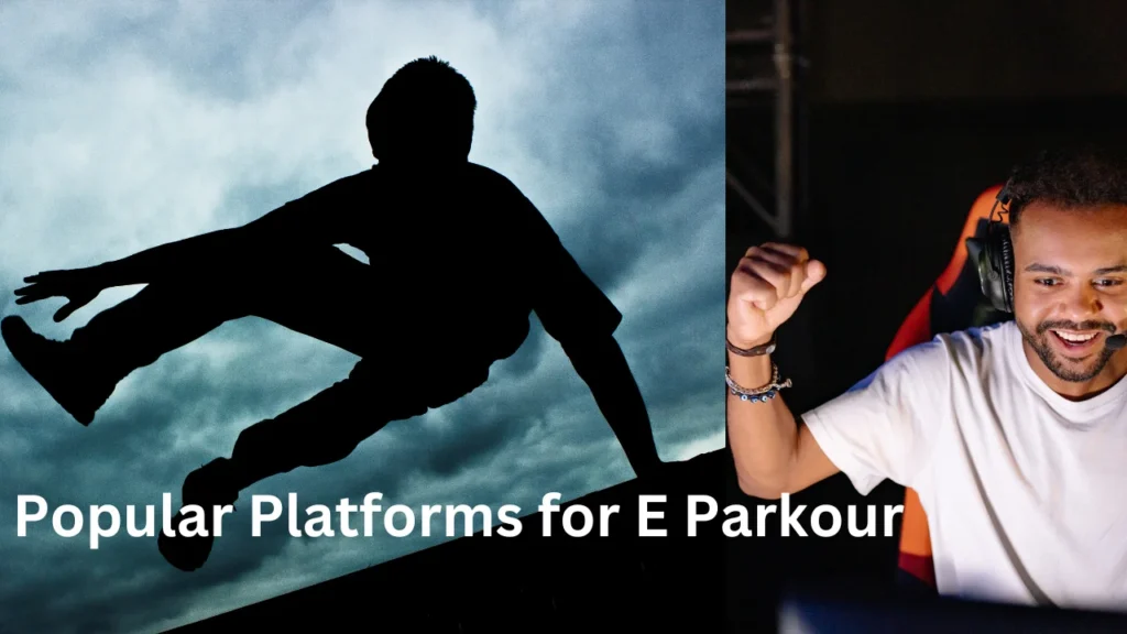 Popular Platforms for E Parkour