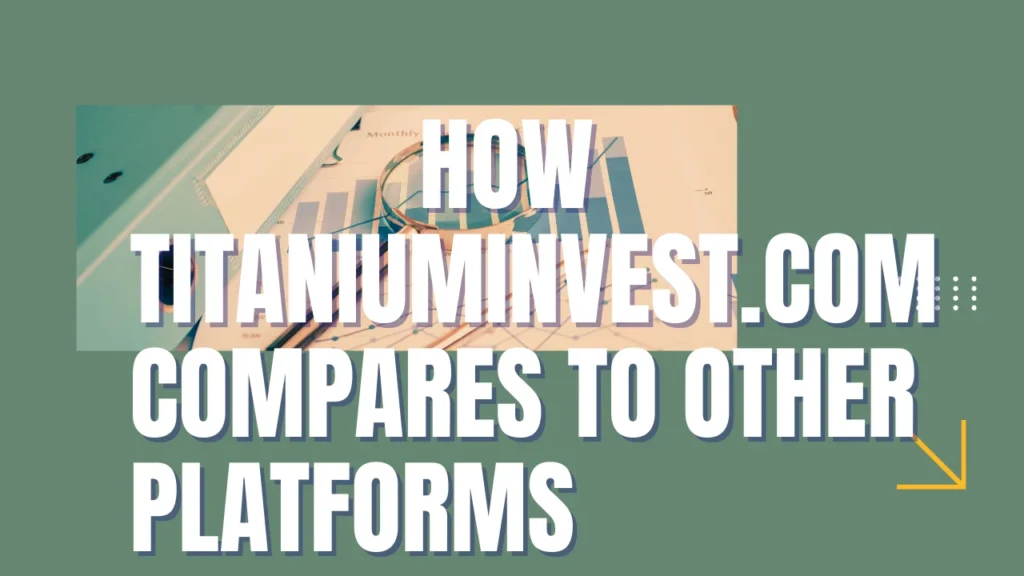 titaniuminvest.com stock market and How TitaniumInvest.com Compares to Other Platforms