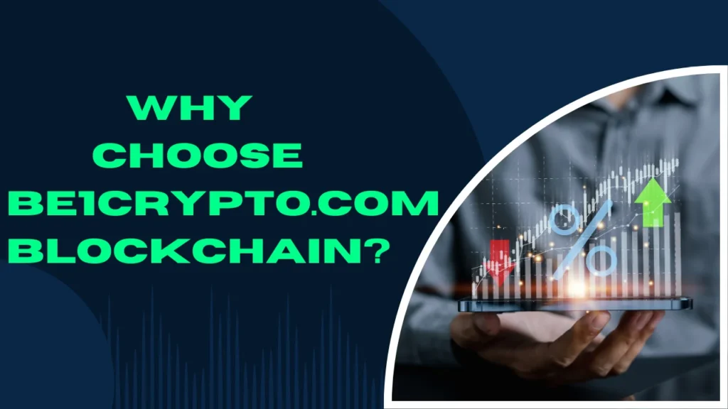 Why Choose be1crypto.com Blockchain?