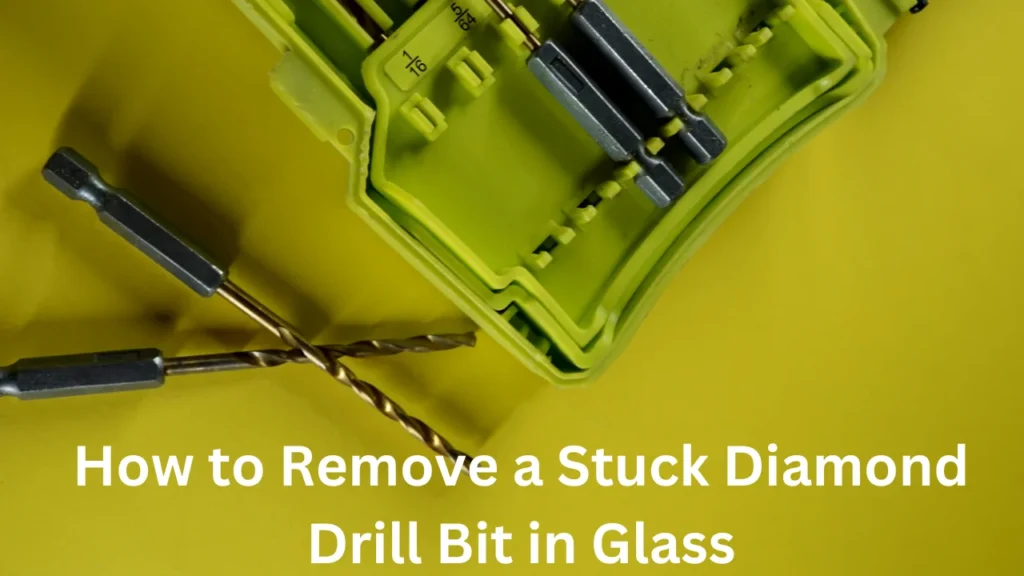 How to Remove a Stuck Diamond Drill Bit in Glass